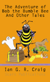 Bob the Bumble Bee and Other Tales