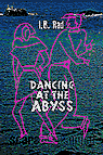 Dancing at the Abyss, an I.B. Rad book