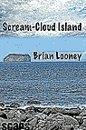 Scream Cloud Island, a 2013 Brian Looney book